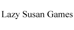 LAZY SUSAN GAMES trademark