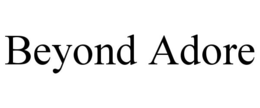 BEYOND ADORE trademark