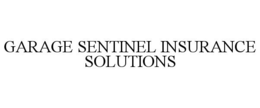 GARAGE SENTINEL INSURANCE SOLUTIONS trademark