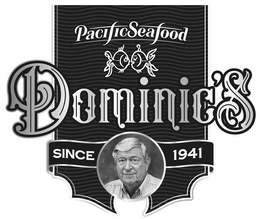 PACIFIC SEAFOOD DOMINIC'S SINCE 1941 trademark