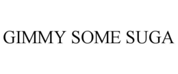 GIMMY SOME SUGA trademark
