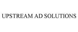 UPSTREAM AD SOLUTIONS trademark