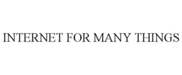 INTERNET FOR MANY THINGS trademark