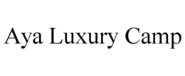 AYA LUXURY CAMP trademark