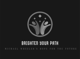 BRIGHTEN YOUR PATH MICHAEL WHEELER'S HOPE FOR THE FUTURE trademark
