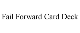 FAIL FORWARD CARD DECK trademark
