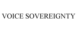 VOICE SOVEREIGNTY trademark