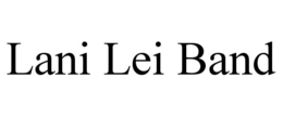 LANI LEI BAND trademark