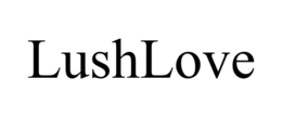 LUSHLOVE trademark