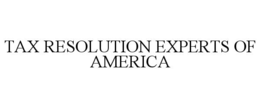 TAX RESOLUTION EXPERTS OF AMERICA trademark