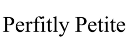 PERFITLY PETITE trademark