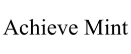 ACHIEVE MINT trademark