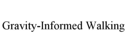 GRAVITY-INFORMED WALKING trademark