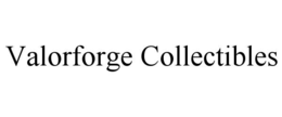VALORFORGE COLLECTIBLES trademark