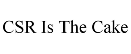 CSR IS THE CAKE trademark