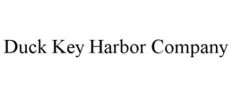 DUCK KEY HARBOR COMPANY trademark