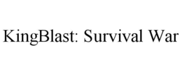 KINGBLAST: SURVIVAL WAR trademark