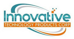INNOVATIVE TECHNOLOGY PRODUCTS CORP trademark