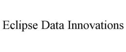 ECLIPSE DATA INNOVATIONS trademark
