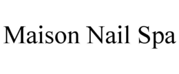 MAISON NAIL SPA trademark