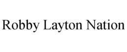 ROBBY LAYTON NATION trademark