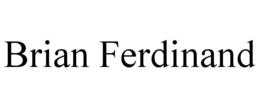 BRIAN FERDINAND trademark