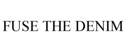 FUSE THE DENIM trademark