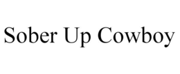SOBER UP COWBOY trademark