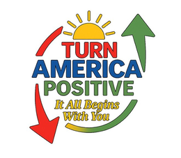 TURN AMERICA POSITIVE   IT ALL BEGINS WITH YOU trademark