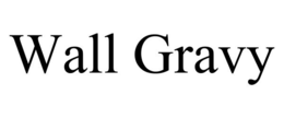 WALL GRAVY trademark