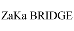 ZAKA BRIDGE trademark