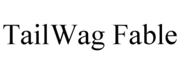 TAILWAG FABLE trademark