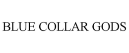 BLUE COLLAR GODS trademark