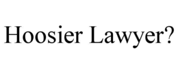 HOOSIER LAWYER? trademark