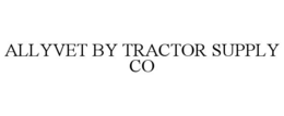 ALLYVET BY TRACTOR SUPPLY CO trademark