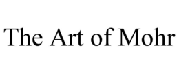 THE ART OF MOHR trademark