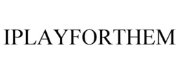 IPLAYFORTHEM trademark