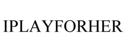IPLAYFORHER trademark