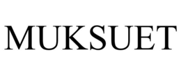 MUKSUET trademark