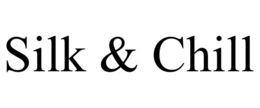 SILK & CHILL trademark