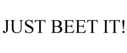 JUST BEET IT! trademark