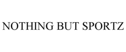 NOTHING BUT SPORTZ trademark