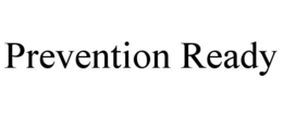 PREVENTION READY trademark