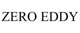ZERO EDDY trademark