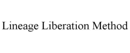 LINEAGE LIBERATION METHOD trademark