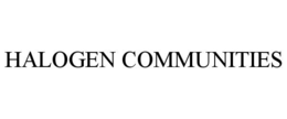 HALOGEN COMMUNITIES trademark