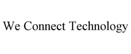 WE CONNECT TECHNOLOGY trademark
