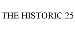 THE HISTORIC 25 trademark