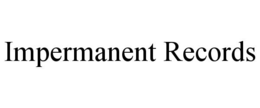 IMPERMANENT RECORDS trademark