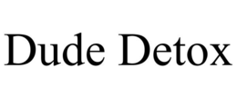 DUDE DETOX trademark